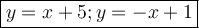 \large \boxed{y = x + 5; y = -x + 1}