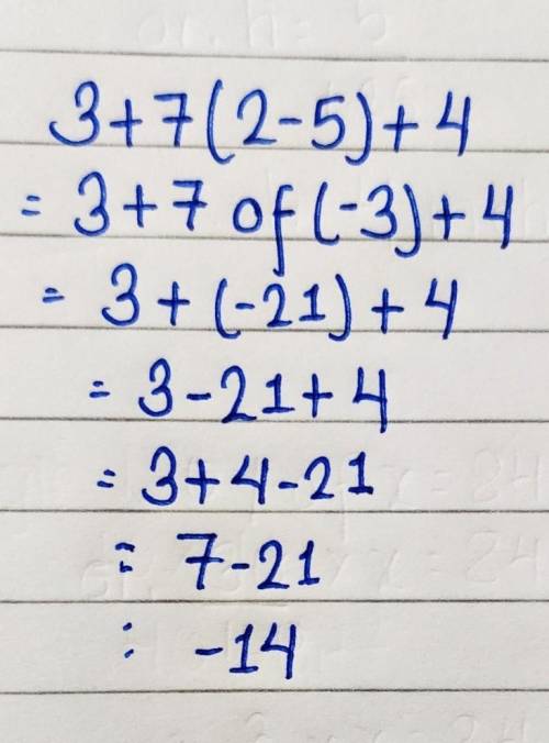 Question 5
3+7(2-5)+4
-26
