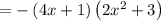 =-\left(4x+1\right)\left(2x^2+3\right)