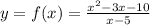 y = f(x) = \frac{x^{2}- 3 x -10 }{x -5}