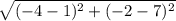 \sqrt{(-4-1)^{2}+(-2-7)^{2}}