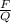 \frac{F}{Q}