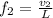 f_2 =  \frac{v_2}{L}