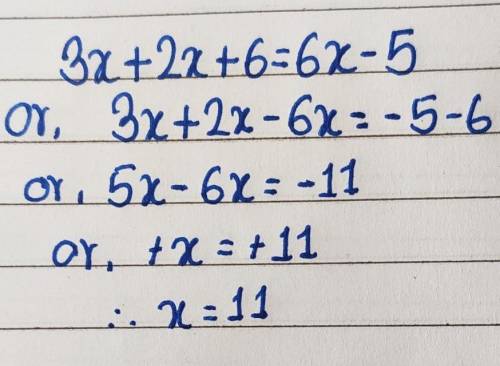 Equation B: 3x+2x+6=6x-5 ( does that have one solution, no solution, or many solutions?) and explain