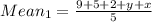 Mean _1 = \frac{9+5+2+y+x}{5}