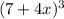 (7+4x)^3