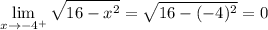 \displaystyle\lim_{x\to-4^+}\sqrt{16-x^2}=\sqrt{16-(-4)^2}=0