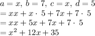 a=x,\:b=7,\:c=x,\:d=5\\=xx+x\cdot \:5+7x+7\cdot \:5\\=xx+5x+7x+7\cdot \:5\\=x^2+12x+35