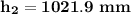 \mathbf{h_2 =1021.9 \  mm}