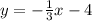 y=-\frac{1}{3}x-4