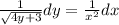 \frac{1}{\sqrt{4y+3} } dy=\frac{1}{x^2} dx