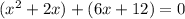 (x^{2} + 2x) + (6x + 12) = 0