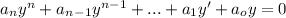 a_n y^n +a_n_-_1y^{n-1}+...+a_1y'+a_oy=0