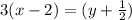 3(x - 2) = (y + \frac{1}{2})