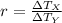 r = \frac{\Delta T_{X}}{\Delta T_{Y}}