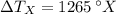 \Delta T_{X} = 1265\,^{\circ}X