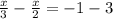 \frac{x}{3}-\frac{x}{2}=-1-3