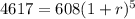 4617 = 608(1+r)^{5}