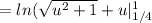 =ln(\sqrt{u^2+1}+u|_{1/4} ^1