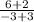 \frac{6+2}{-3+3}