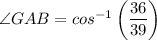 \angle GAB = cos^{-1} \left (\dfrac{36}{39}  \right )