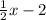 \frac{1}{2}x-2