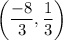 \left (\dfrac{-8}{3} , \dfrac{1}{3}  \right )