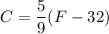 C=\dfrac{5}{9}(F-32)