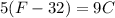 5(F-32)=9C