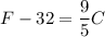 F-32=\dfrac{9}{5}C