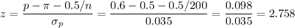 z=\dfrac{p-\pi-0.5/n}{\sigma_p}=\dfrac{0.6-0.5-0.5/200}{0.035}=\dfrac{0.098}{0.035}=2.758
