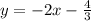 y=-2x-\frac{4}{3}