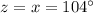 z=x=104^{\circ}