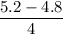 \dfrac{5.2-4.8}{4}