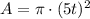 A=\pi\cdot (5t)^2