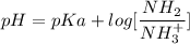 pH = pKa + log [\dfrac{NH_2}{NH_3^+}]