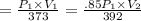 = \frac{P_1\times V_1}{373} =\frac{.85P_1\times V_2}{392}