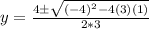 y =\frac{4 \pm \sqrt{(-4)^2 -4(3)(1)}}{2*3}
