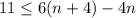 11\leq 6(n+4)-4n