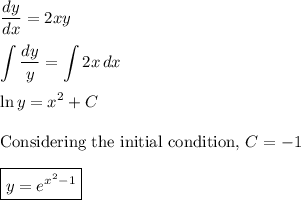 \displaystyle\dfrac{dy}{dx}=2xy\\\\\int{\dfrac{dy}{y}}=\int{2x}\,dx\\\\\ln{y}=x^2+C\\\\\text{Considering the initial condition, $C=-1$}\\\\\boxed{y=e^{x^2-1}}