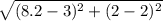 \sqrt{(8.2-3)^2+(2-2)^2}