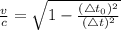 \frac{v}{c} = {\sqrt{1 - \frac{(\triangle t_0)^2}{(\triangle t)^2}