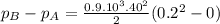 p_{B} - p_{A} = \frac{0.9.10^3.40^2}{2}(0.2^2 - 0)