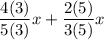 $\frac{4(3)}{5(3)} x +\frac{2(5)}{3(5)} x$
