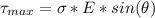 \tau_{max} = \sigma * E  * sin (\theta)