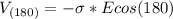 V_{(180) } = -   \sigma  * E  cos (180)