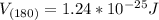 V_{(180) } = 1.24*10^{-25} J