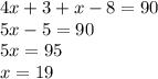 4x+3+x-8=90\\5x-5=90\\5x=95\\x=19\\