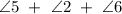 \angle 5\,\,+\,\,\angle 2\,\,+\,\,\angle 6