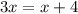 3x= x+4\\